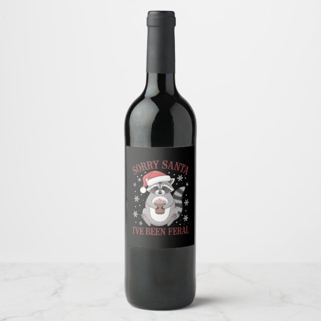 Sorry Santa I've Been Feral Christmas Racoon  Wine Label (Front)