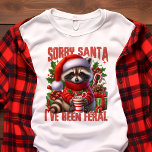 Sorry Santa I've Been Feral Cute Racoon Christmas<br><div class="desc">This quirky and humourous Christmas shirt features an adorable racoon dressed in a Santa hat and cosy winter scarf, with the playful phrase "Sorry Santa I've Been Feral." Perfect for those who like to add a bit of wild holiday spirit to their wardrobe, this design is great for holiday parties...</div>