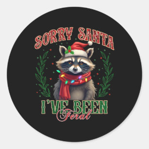 Sorry Santa I've Been Feral Cute Racoon Christmas Classic Round Sticker