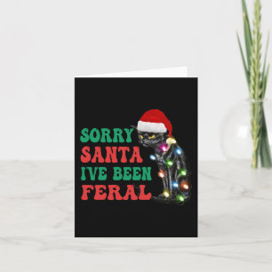 Sorry Santa I've Been Feral Fun Cat Christmas Ligh Card