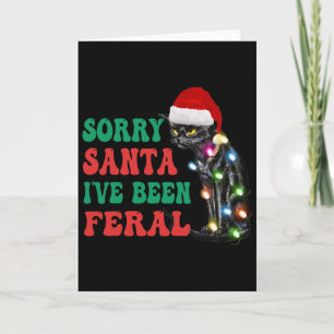 Sorry Santa I've Been Feral Fun Cat Christmas Ligh Card