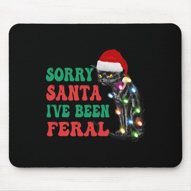 Sorry Santa I've Been Feral Fun Cat Christmas Ligh Mouse Pad (Front)
