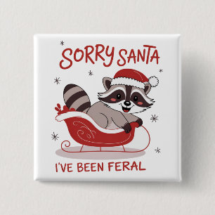 Sorry Santa I've Been Feral Funny Christmas 15 Cm Square Badge