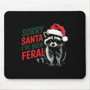 Sorry Santa I've Been Feral Funny Christmas Raccoo Mouse Pad