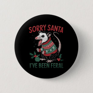 Sorry Santa Ive Been Feral Funny Feral Opossum Chr 6 Cm Round Badge