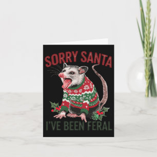 Sorry Santa Ive Been Feral Funny Feral Opossum Chr Card
