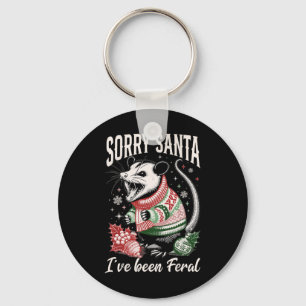 Sorry Santa Ive Been Feral Funny Feral Opossum Chr Key Ring