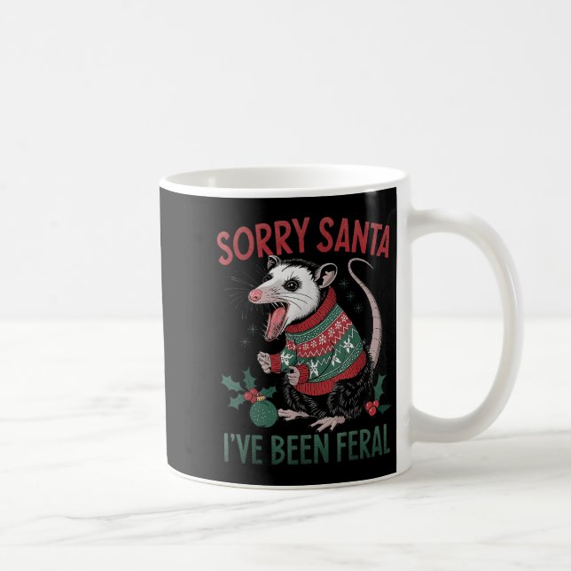 Sorry Santa I've Been Feral Funny Feral Ossum Chri Coffee Mug (Right)