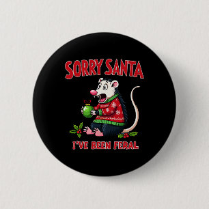Sorry Santa I've Been Feral Funny Opossum Christma 6 Cm Round Badge