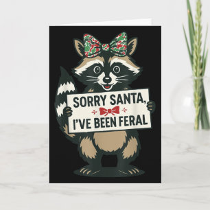 Sorry Santa I've Been Feral Funny Raccoon Meme Xma Card