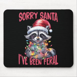 Sorry Santa I've Been Feral Funny Raccoon Meme Xma Mouse Pad
