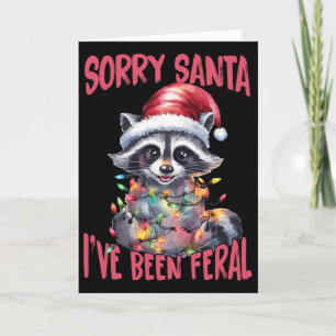 Sorry Santa I've Been Feral Funny Racoon Meme Xma Card