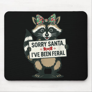 Sorry Santa I've Been Feral Funny Racoon Meme Xma Mouse Pad