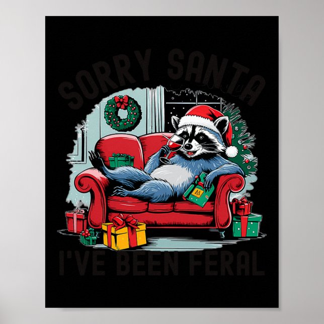 Sorry Santa I've Been Feral Funny Racoon Xmas Lig Poster (Front)