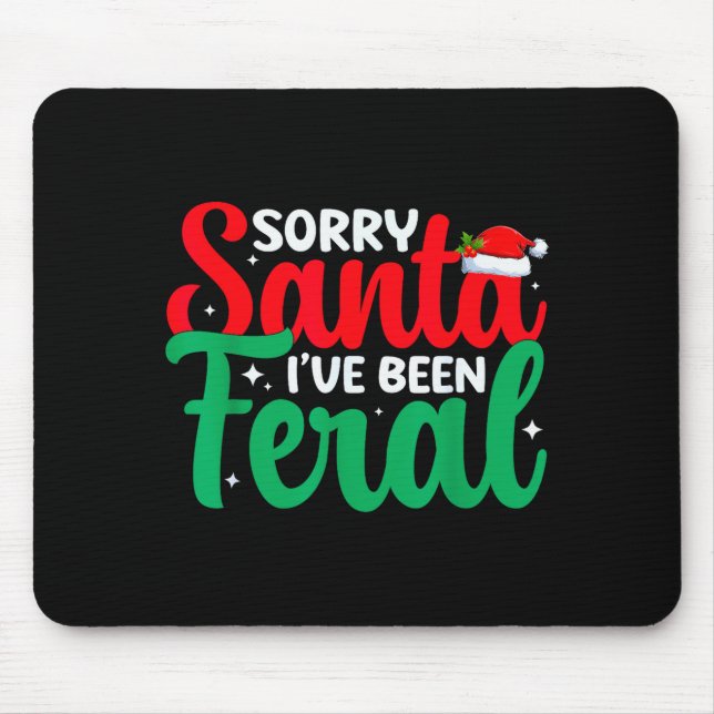 Sorry Santa I've Been Feral Funny Retro Christmas  Mouse Pad (Front)