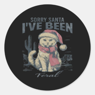 Sorry Santa I've Been Feral Girl Christmas Cats Lo Classic Round Sticker