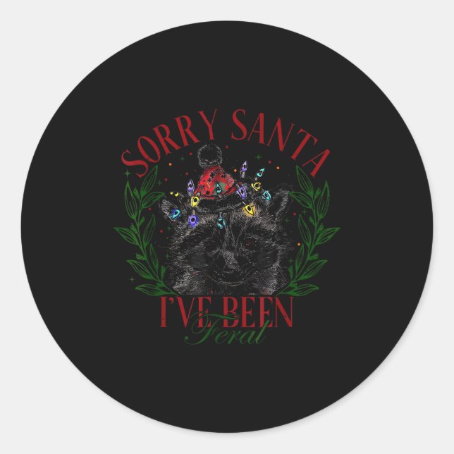 Sorry Santa I've Been Feral Girl Christmas Raccoon Classic Round Sticker (Front)