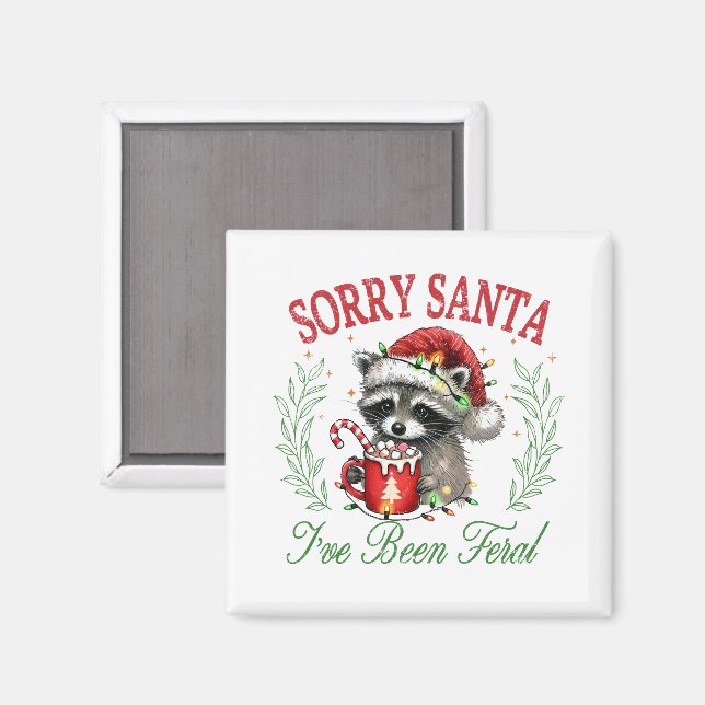 Sorry Santa, I've Been Feral Magnet (Front/Back)
