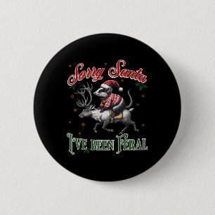 Sorry Santa I've Been Feral Opossum Christmas Holi 6 Cm Round Badge