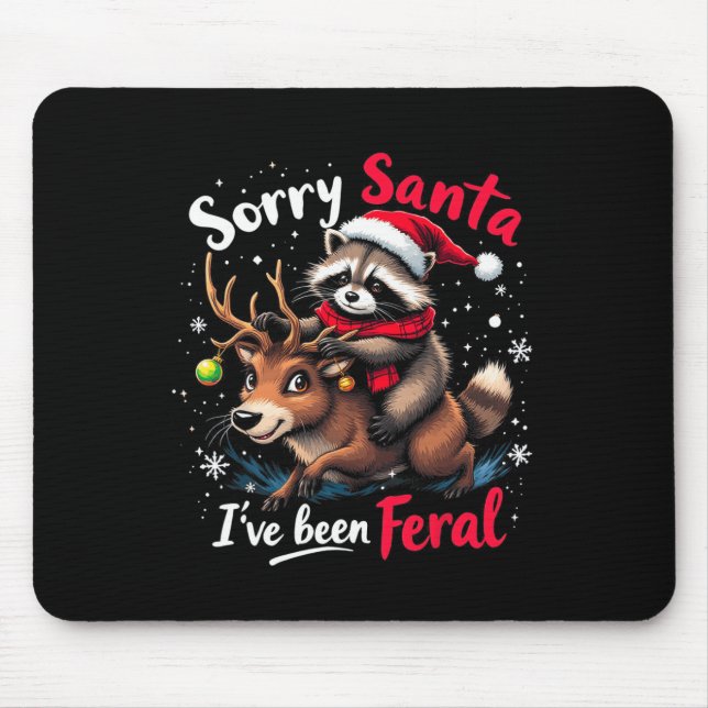 Sorry Santa I've Been Feral Racoon Funny Christma Mouse Pad (Front)