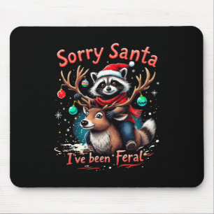 Sorry Santa I've Been Feral Racoon Funny Christma Mouse Pad