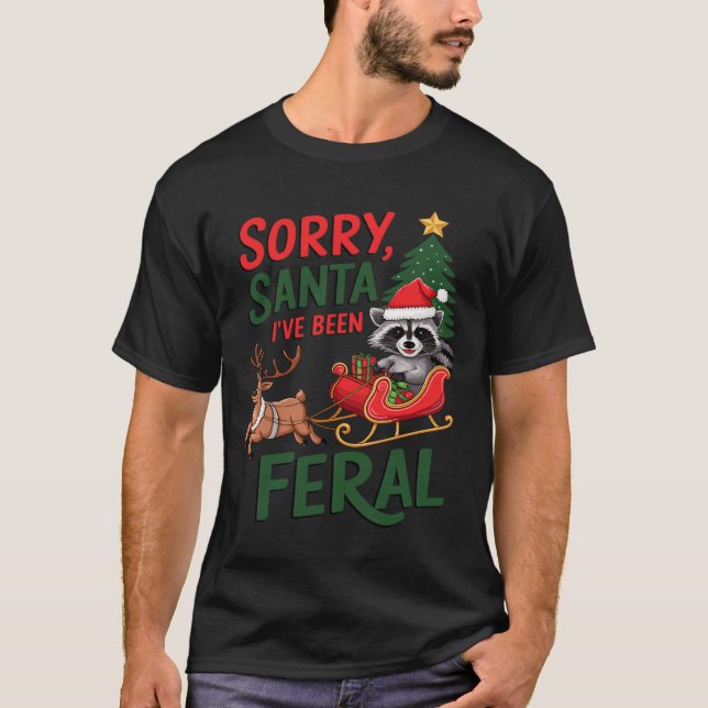 Sorry Santa I've Been Feral Racoon Xmas Lights Re T-Shirt (Front)