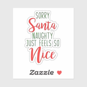 Sorry Santa Naughty Just Feels So Nice
