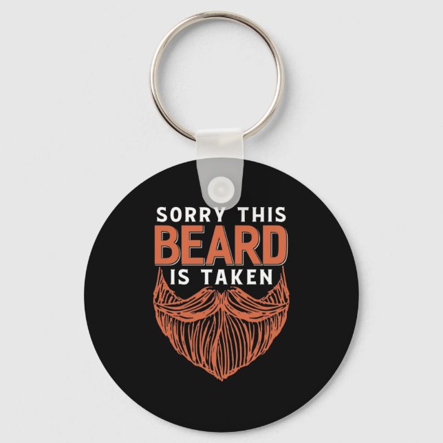 Sorry The Beard Is Taken Key Ring (Front)