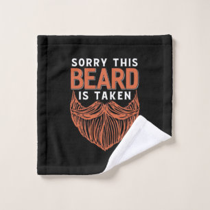 Sorry The Beard Is Taken Wash Cloth