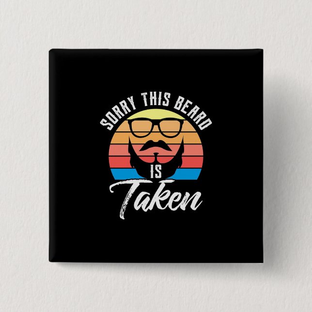 Sorry The Beard Is Takens 15 Cm Square Badge (Front)