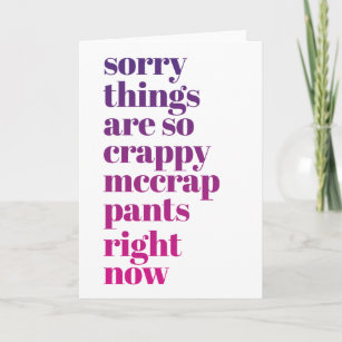 Sorry Things are So Crappy Feel Better Get Well Card