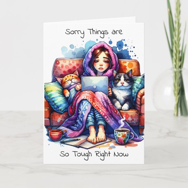 Sorry Things are Tough Right Now | Friendship Card (Front)