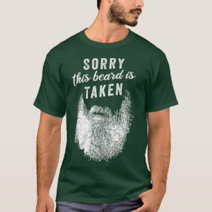 Sorry this Beard is aken Valentines Day 1 T-Shirt