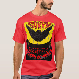 Sorry this beard is already committed Classic TShi T-Shirt