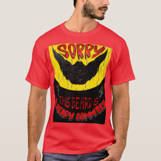 Sorry this beard is already committed Classic TShi T-Shirt