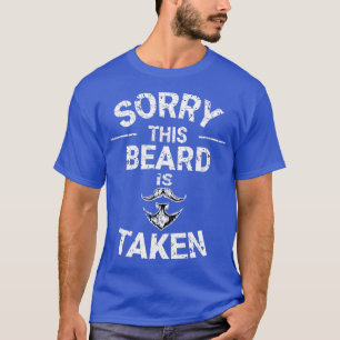 Sorry This Beard Is Taken 21 T-Shirt