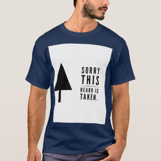 Sorry this beard is taken 22 T-Shirt