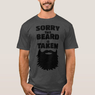 Sorry This Beard Is Taken 38 T-Shirt