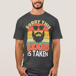 Sorry This Beard Is Taken Bearded Dad Beard Tattoo T-Shirt