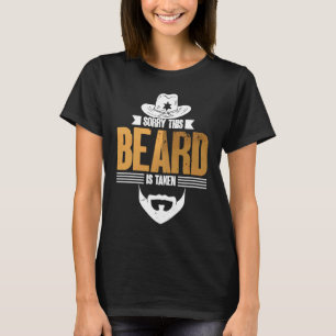 Sorry This Beard Is Taken Bearded Men Quote Desig T-Shirt