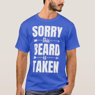 Sorry This beard is taken couples boyfriend gift f T-Shirt