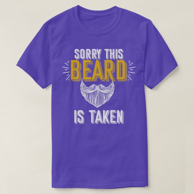 Sorry This Beard Is Taken Gift T-Shirt (Design Front)