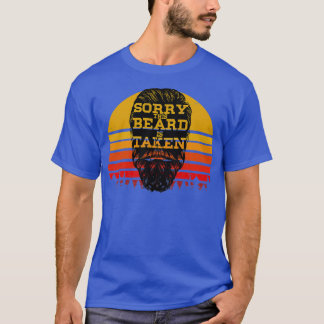 Sorry This Beard is Taken Shirt3 T-Shirt