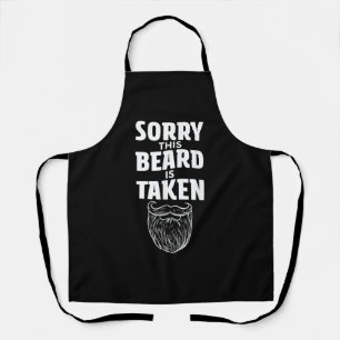 Sorry This Beard is Taken Shirt Valentines Day for Apron