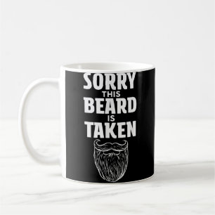 Sorry This Beard is Taken Shirt Valentines Day for Coffee Mug