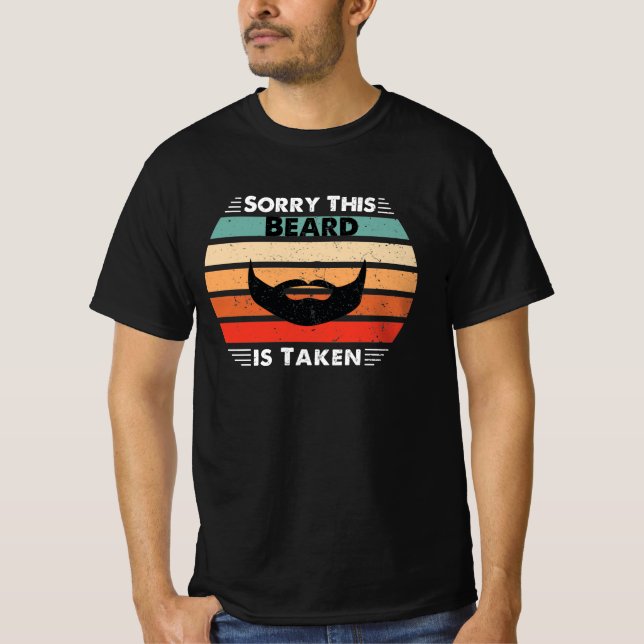Sorry This Beard is Taken T-Shirt (Front)