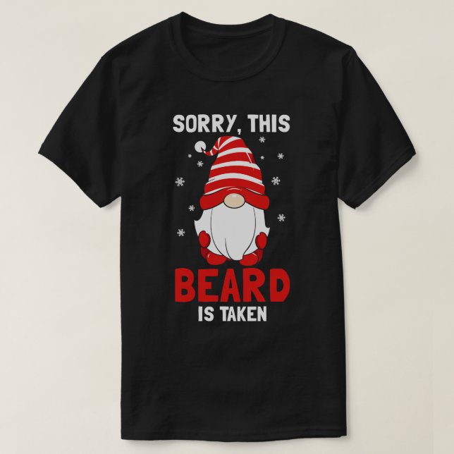 Sorry This Beard Is Taken T-Shirt (Design Front)
