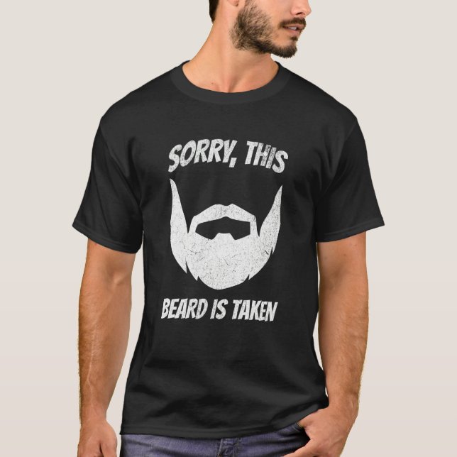 Sorry This Beard Is Taken Unique T-Shirt (Front)