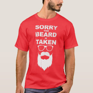 Sorry This Beard Is Taken valentines day 2 T-Shirt