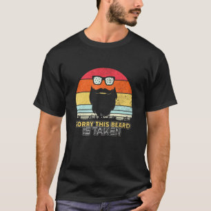 Sorry This Beard Is Taken Valentines Day Retro Vin T-Shirt
